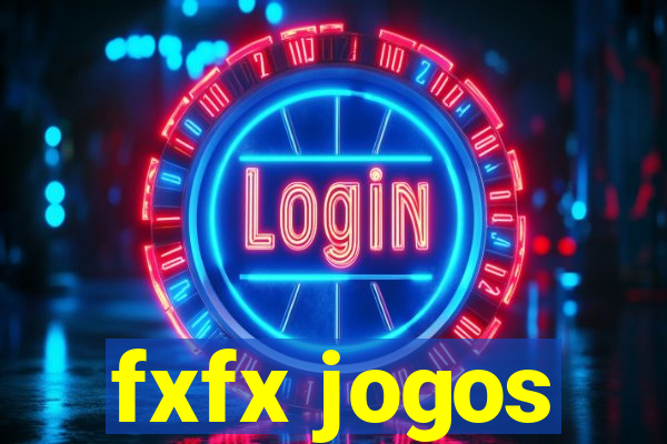 fxfx jogos